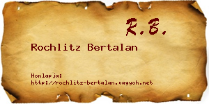 Rochlitz Bertalan névjegykártya